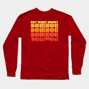 What About Science (Red) Long Sleeve T-Shirt